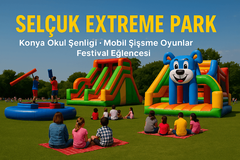 Selçuk Extreme Park | Konya Okul Şenliği – Mobil Eğlence Merkezi - Image 1